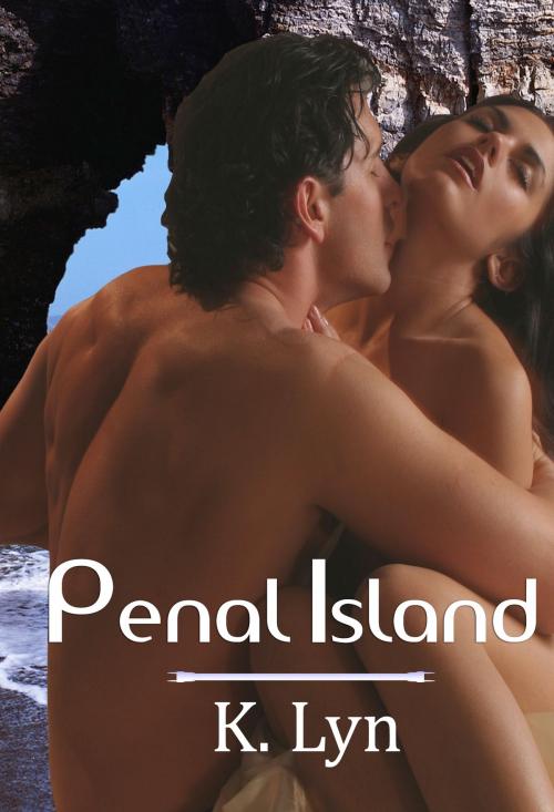 Cover of the book Penal Island by K. Lyn, Beau to Beau Books