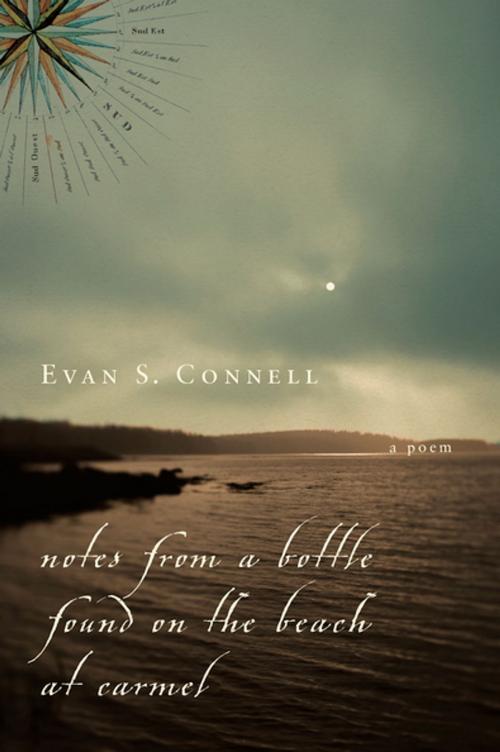 Cover of the book Notes from a Bottle Found on the Beach at Carmel by Evan S. Connell, Counterpoint