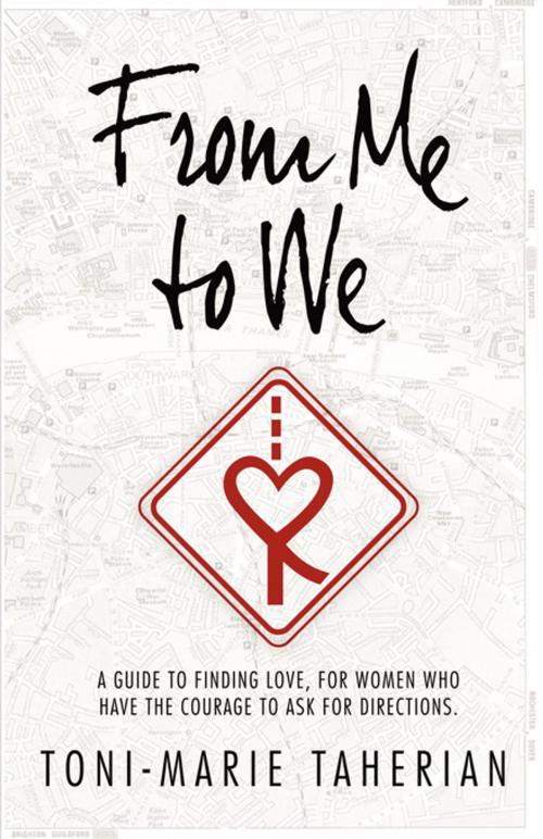 Cover of the book From Me To We by Toni-Marie Taherian, FastPencil, Inc.