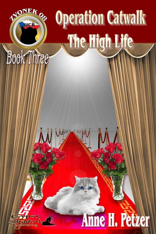 Cover of the book Zvonek 08 Book 4: Operation Catwalk and The High Life by Anne H. Petzer, Gypsy Shadow Publishing, LLC