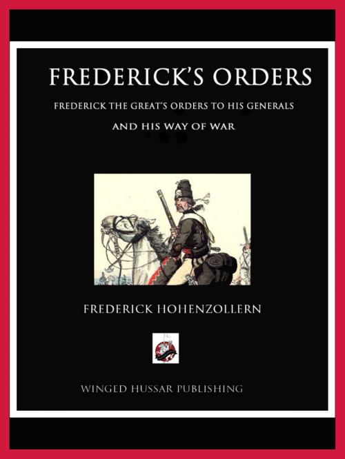 Cover of the book Frederick's Orders by Frederick Hohenzollern, Winged Hussar Publishing, LLC