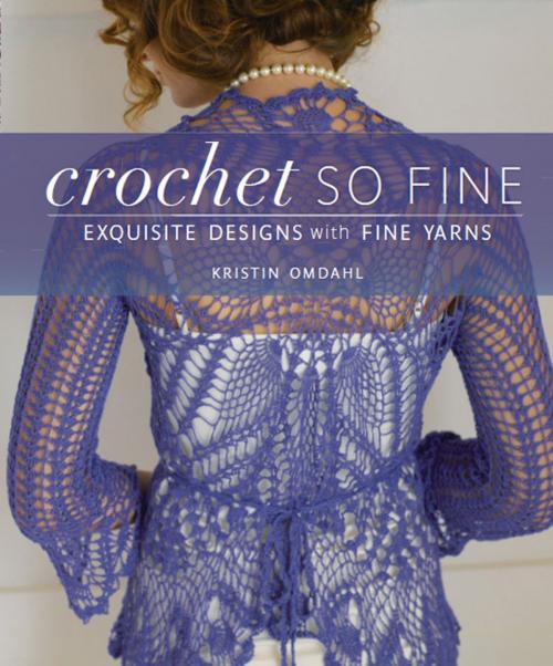 Cover of the book Crochet So Fine by Kristin Omdahl, F+W Media