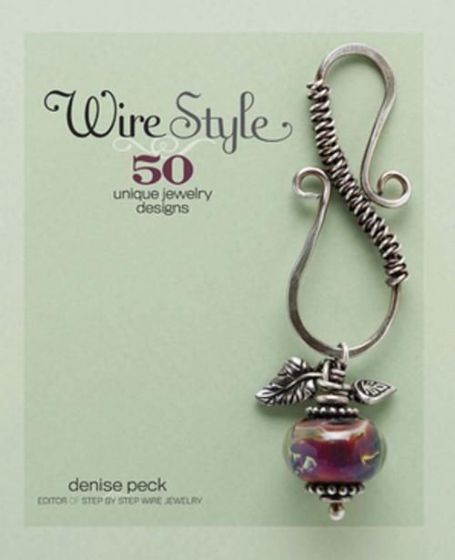 Cover of the book Wire Style by Denise Peck, F+W Media