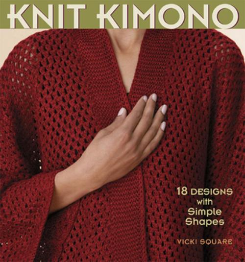 Cover of the book Knit Kimono by Vicki Square, F+W Media