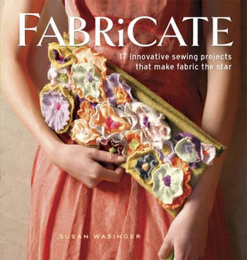 Cover of the book Fabricate by Susan Wasinger, F+W Media