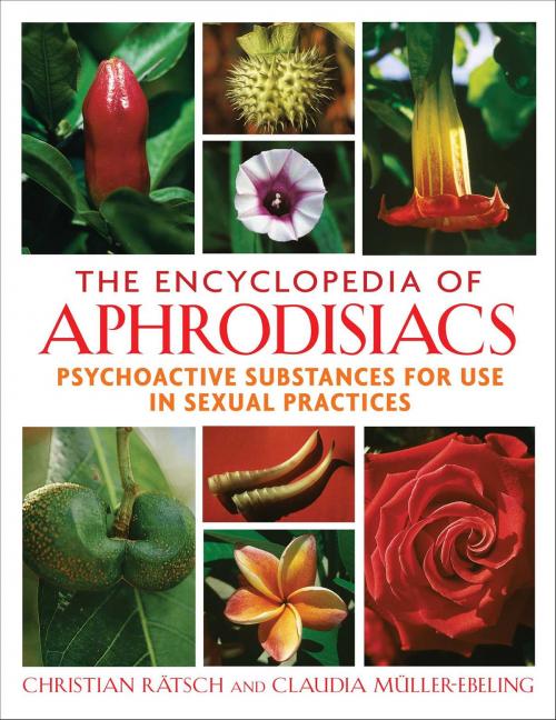 Cover of the book The Encyclopedia of Aphrodisiacs by Christian Rätsch, Claudia Müller-Ebeling, Inner Traditions/Bear & Company