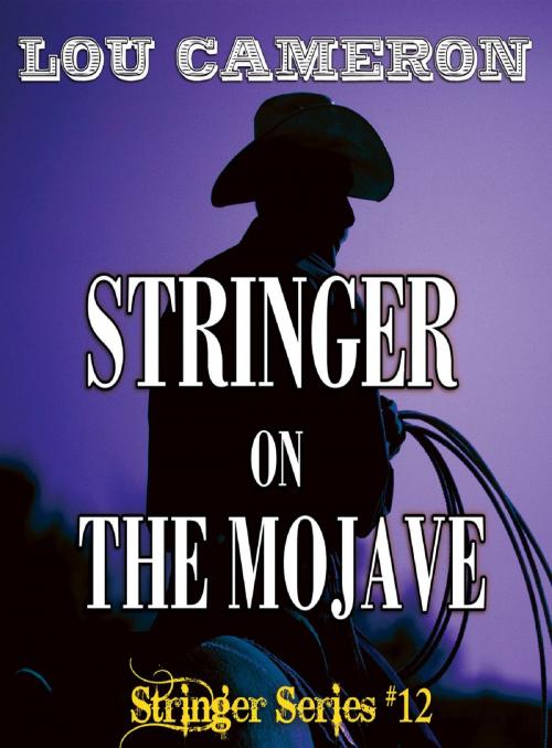 Cover of the book Stringer on the Mojave by Lou Cameron, Blackstone Publishing