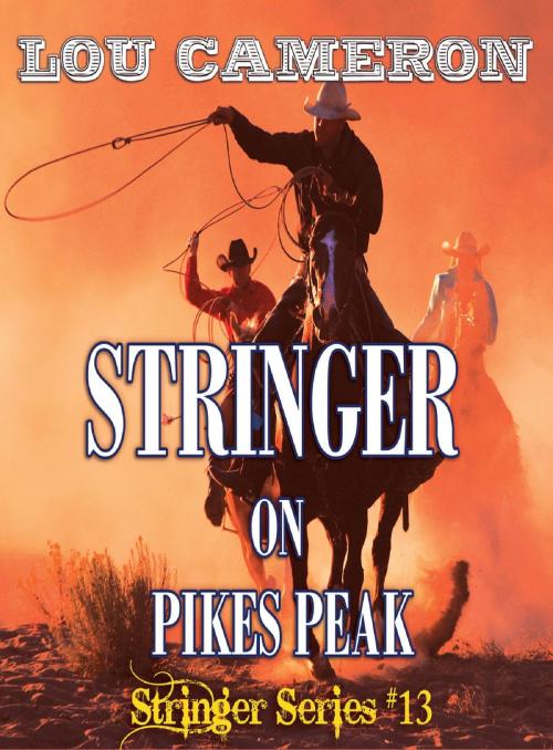 Cover of the book Stringer on Pikes Peak by Lou Cameron, AudioGO