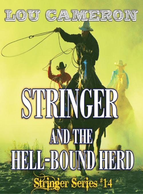 Cover of the book Stringer and the Hell-Bound Herd by Lou Cameron, Blackstone Publishing