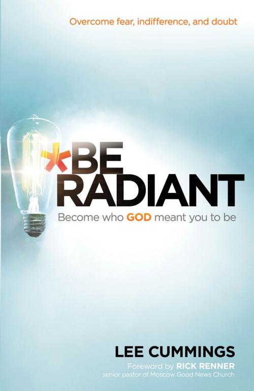 Cover of the book Be Radiant by Lee Cummings, Charisma House