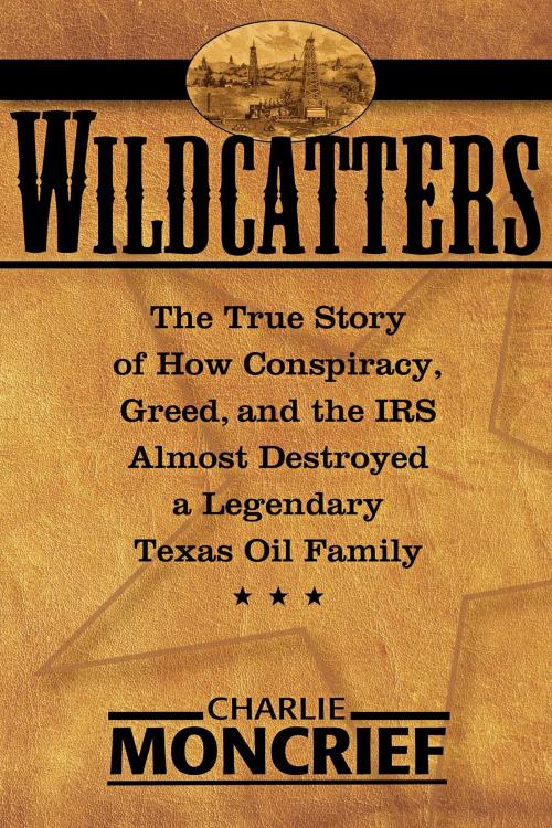 Cover of the book Wildcatters by Charles Moncrief, Regnery Publishing