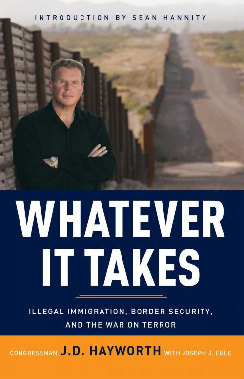 Cover of the book Whatever It Takes by J. D. Hayworth, Joe Eule, Regnery Publishing