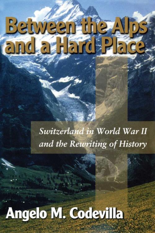 Cover of the book Between the Alps and a Hard Place by Angelo M. Codevilla, Regnery History