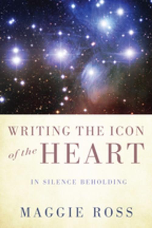 Cover of the book Writing the Icon of the Heart by Maggie Ross, Wipf and Stock Publishers