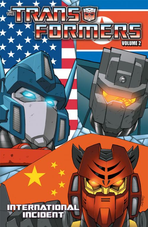 Cover of the book Transformers Volume 2: International Incident by Costa, Mike; Figueroa, Don, IDW Publishing