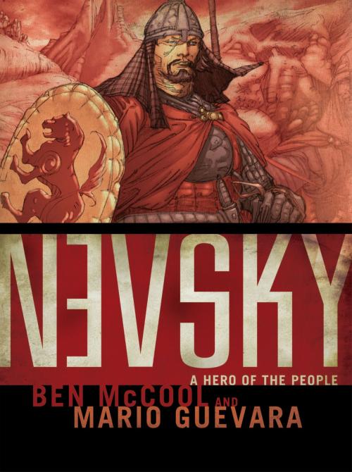 Cover of the book Nevsky: A Hero of the People by McCool, Ben; Guevara, Mario, IDW Publishing