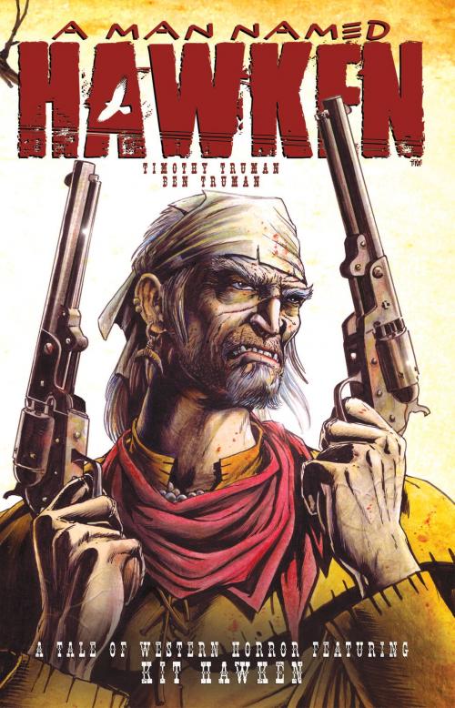 Cover of the book A Man Called Hawken by Truman, Tim; Truman, Ben, IDW Publishing