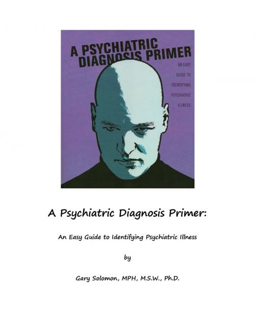 Cover of the book A Psychiatric Diagnosis Primer by Dr. Gary Solomon, BookBaby