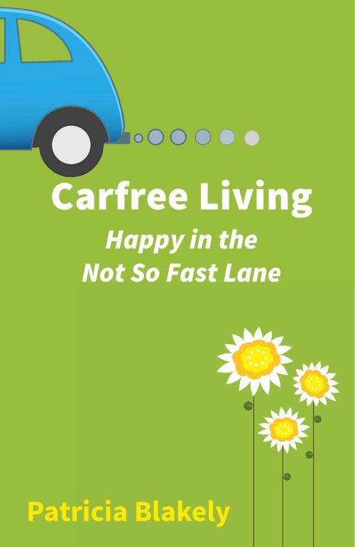 Cover of the book Carfree Living by Patricia Blakely, BookBaby