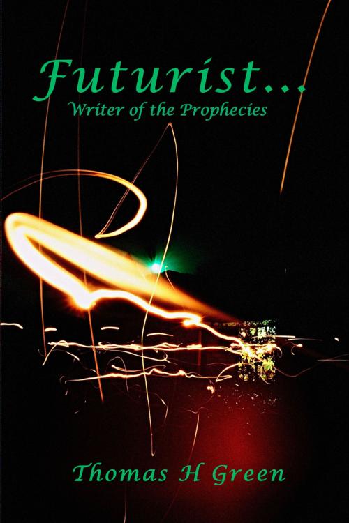 Cover of the book Futurist : Writer of the prophecies by Thomas H. Green, SBPRA