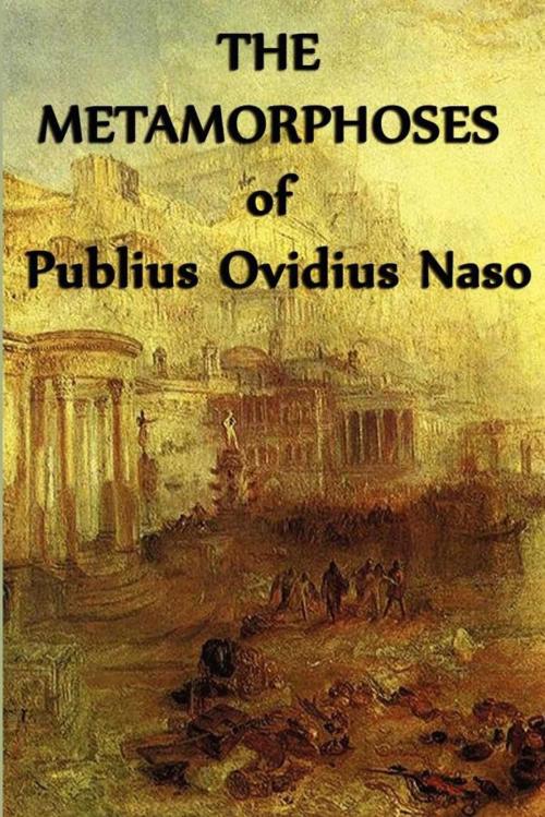Cover of the book The Metamorphoses of Publius Ovidius Naso by Ovid, Start Publishing LLC