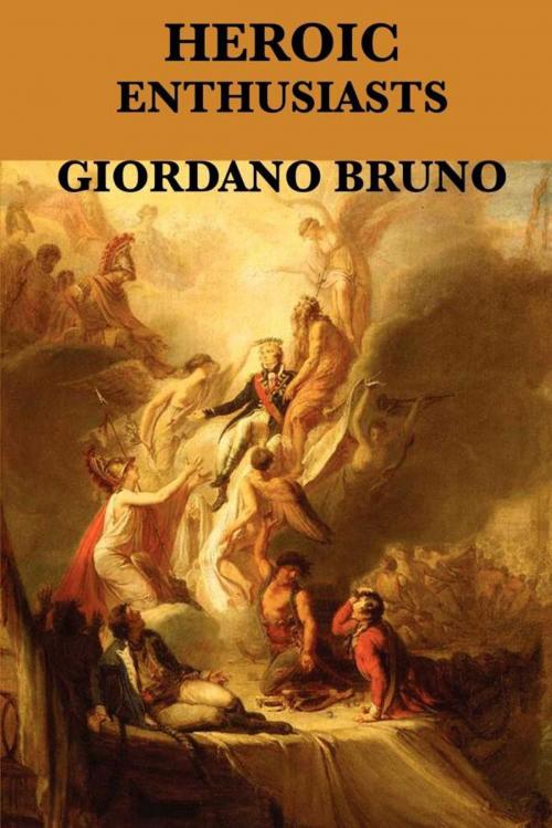 Cover of the book Heroic Enthusiasts by Giordano Bruno, Start Publishing LLC