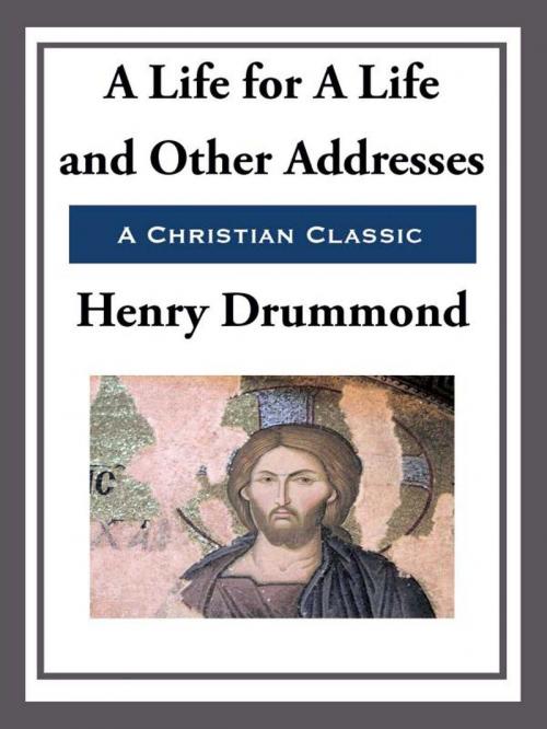 Cover of the book A Life for a Life and Other Addresses by Richard Henry Drummond, Start Publishing LLC