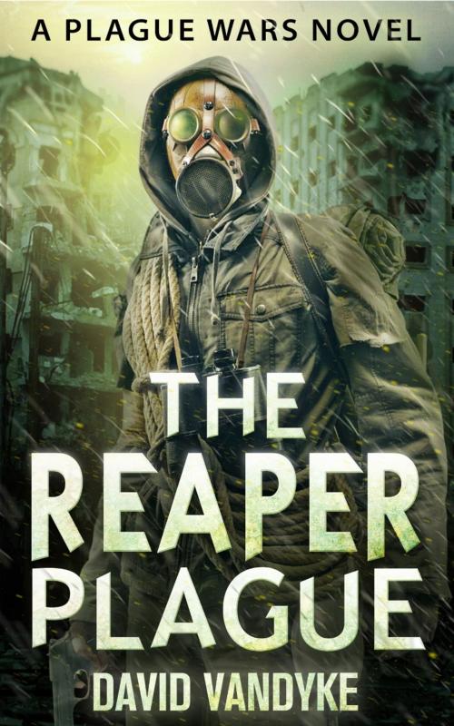 Cover of the book The Reaper Plague by David VanDyke, David VanDyke
