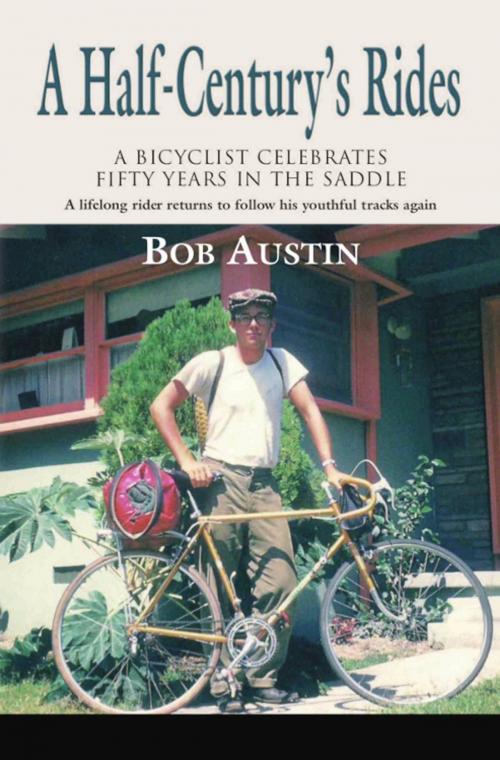Cover of the book A HALF-CENTURY'S RIDES: A Bicyclist Celebrates Fifty Years in the Saddle by Bob Austin, BookLocker.com, Inc.