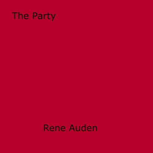 Cover of the book The Party by Rene Auden, Disruptive Publishing