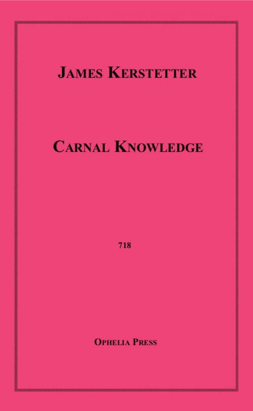 Cover of the book Carnal Knowledge by James Kerstetter, Disruptive Publishing