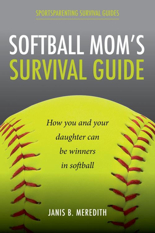 Cover of the book Softball Mom's Survival Guide by Janis Meredith, BookBaby