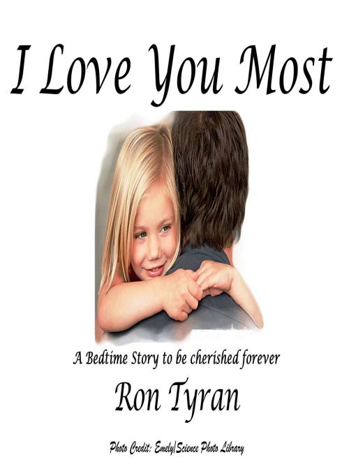 Cover of the book I Love You Most by Ron Tyran, BookBaby