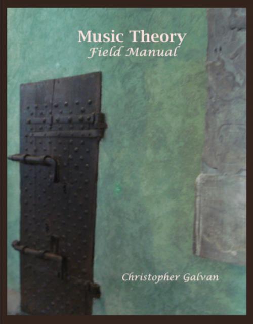 Cover of the book Music Theory Field Manual by Christopher Galvan, BookBaby