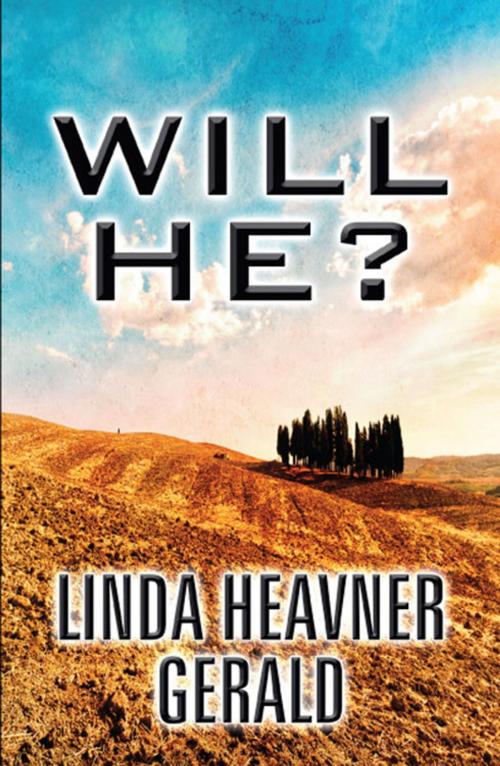 Cover of the book Will He? by Linda Heavner Gerald, PublishAmerica