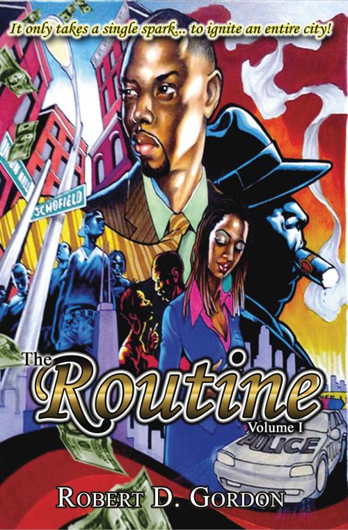 Cover of the book The Routine by Robert D Gordon, BookBaby