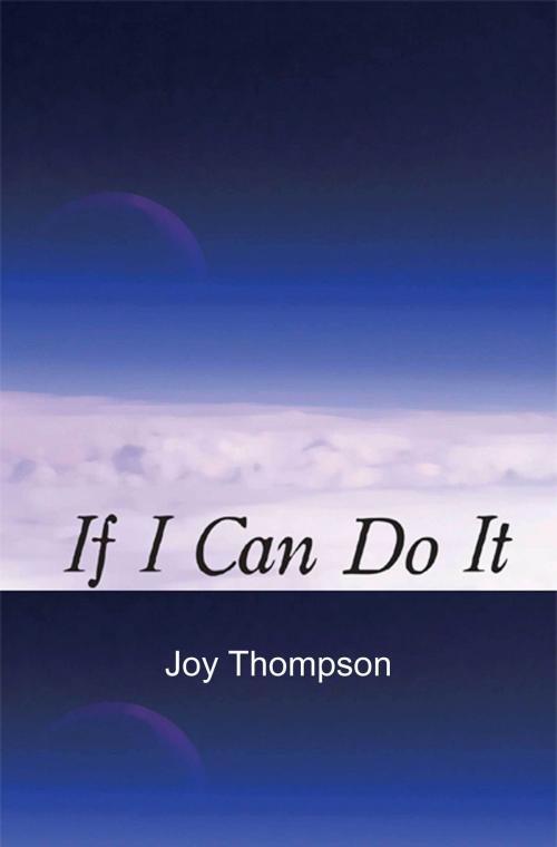 Cover of the book If I Can Do It by Joy Thompson, ReadOnTime BV