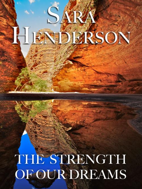 Cover of the book The Strength of Our Dreams by Sara Henderson, Sarah Henderson, Pan Macmillan Australia