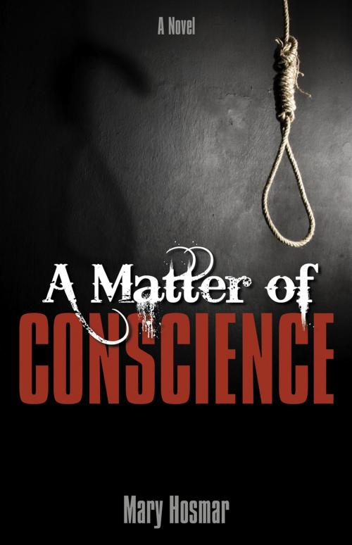 Cover of the book A Matter of Conscience by Mary Hosmar, Word Alive Press