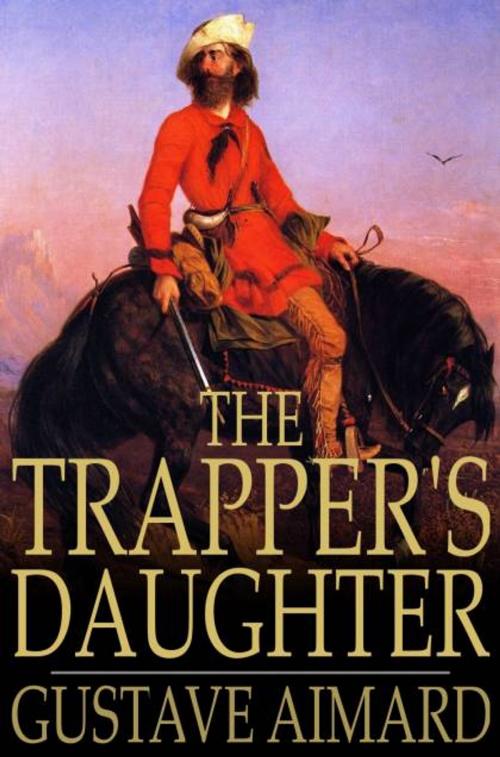 Cover of the book The Trapper's Daughter by Gustave Aimard, The Floating Press
