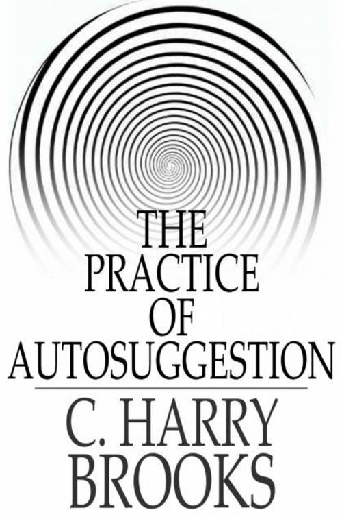 Cover of the book The Practice of Autosuggestion by C. Harry Brooks, The Floating Press