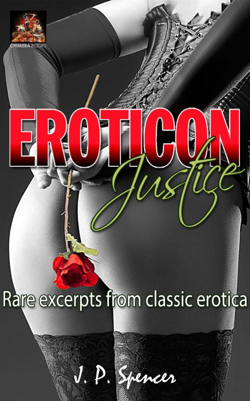 Cover of the book Eroticon Justice by J. P. Spencer, Chimera Books
