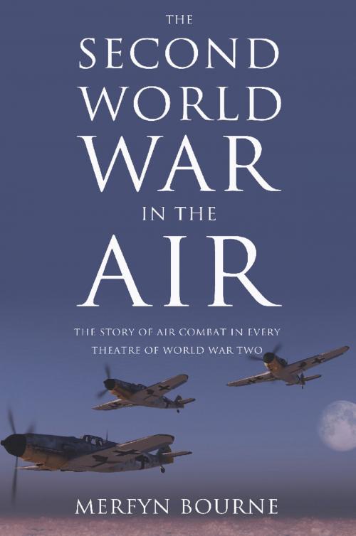 Cover of the book The Second World War in the Air by Merfyn Bourne, Troubador Publishing Ltd