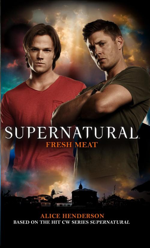 Cover of the book Supernatural: Fresh Meat by Alice Henderson, Titan