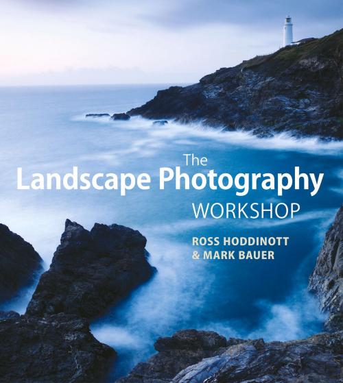 Cover of the book The Landscape Photography Workshop by Ross Hoddinott, Ammonite Press
