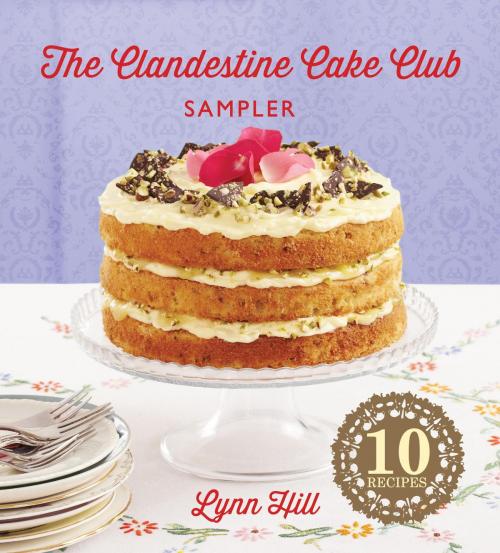 Cover of the book The Clandestine Cake Club Cookbook by Lynn Hill, Quercus Publishing