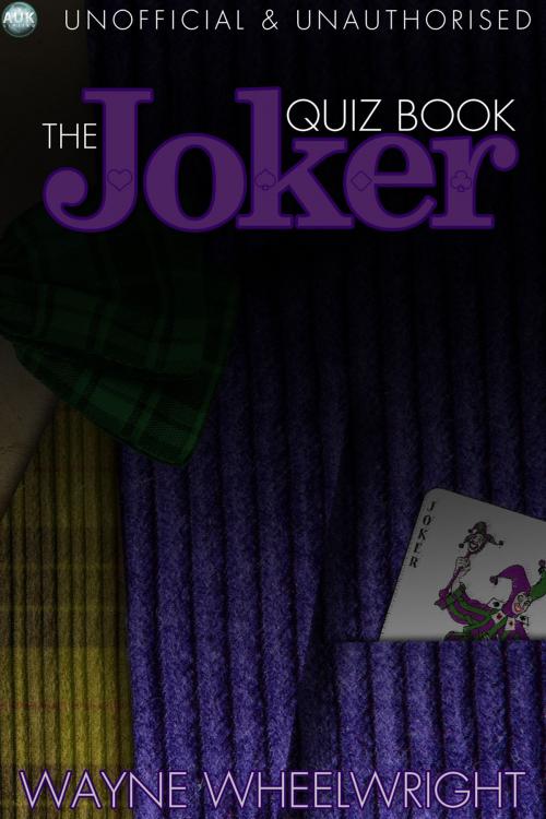 Cover of the book The Joker Quiz Book by Wayne Wheelwright, Andrews UK