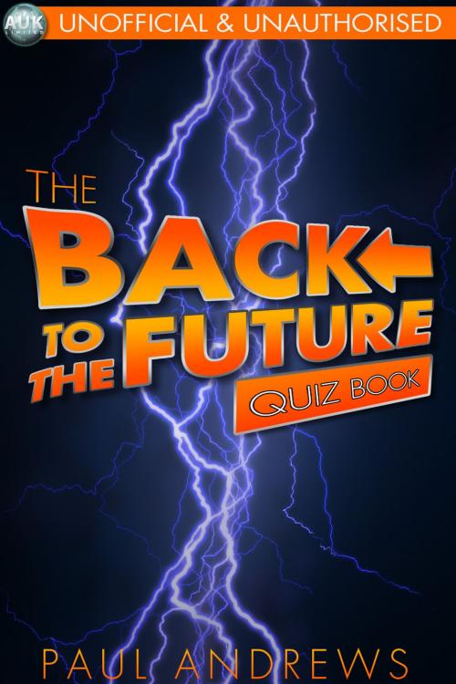 Cover of the book The Back to the Future Quiz Book by Paul Andrews, Andrews UK