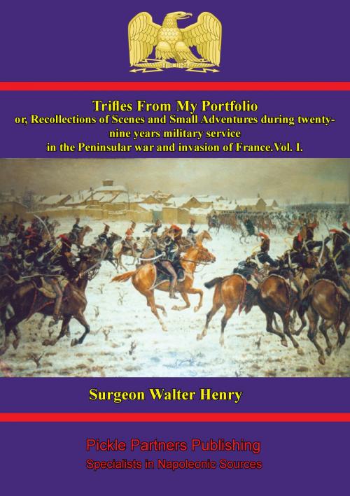 Cover of the book Trifles From My Portfolio; Or, Recollections Of Scenes And Small Adventures - Vol. I by Surgeon Walter Henry, Wagram Press
