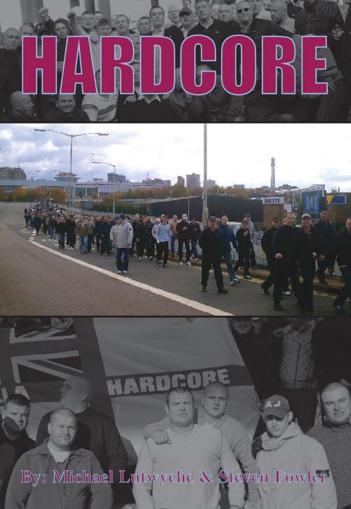 Cover of the book Hardcore by Michael Lutwyche, Steven Fowler, Category C Publishing